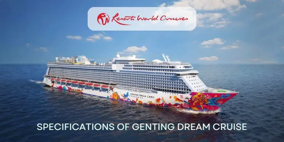 Genting Dream Cruise: Size, Capacity and Ship Information
